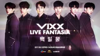 빅스(VIXX) - LIVE FANTASIA [백일몽] SPOT VIDEO RELEASE