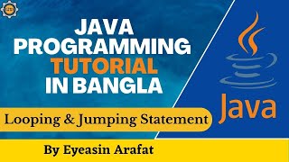 Looping & Jumping Statement in Java | java tutorial in bangla Class -05