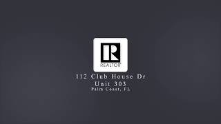 112 Club House Dr Unit 303 Palm Coast, FL 32137