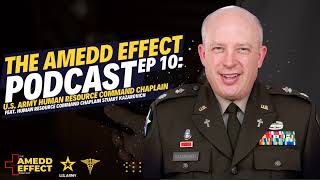 Episode 10: U.S. Army Human Resources Command Chaplain Feat. CH Stuart Kazarovich