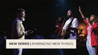 Embracing New Things | “New” Message Series | Ps George Georgiou