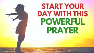 Start Your Day with This Powerful Prayer | 10 Minute Morning Pep Talk