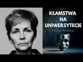 Kłamstwa na Uniwersytecie - historia Henryki ze Szczecina