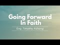 Going Forward In Faith (Part 2) || Evg. Timothy Ashong || 27-3-2022