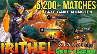 6,200+ Matches Irithel Late Game Monster - Top 1 Global Irithel by X i a n Z i n g - Mobile Legends