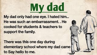 Learn English trough story| My dad| listening English story| #gradedreader