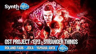 OST PROJECT - EP3 - STRANGER THINGS | MARK BASILE - ROLAND FA06 - JDXA - YAMAHA AN1X | Synthcloud