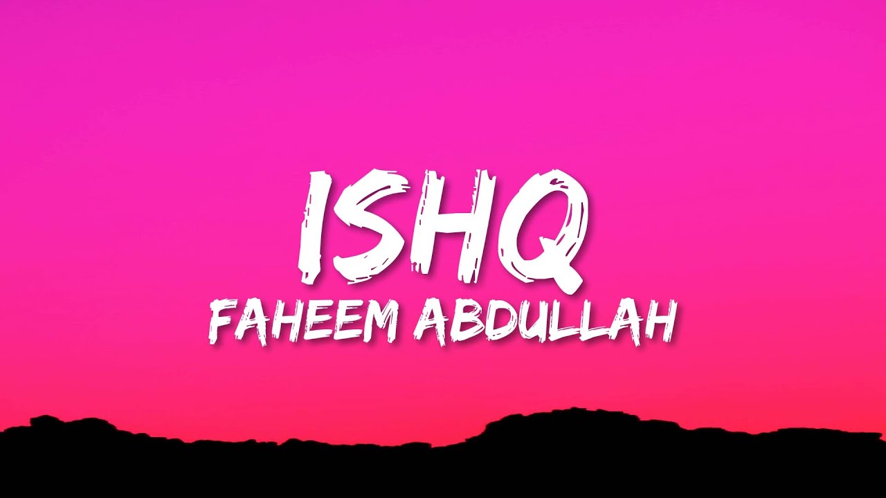 Faheem Abdullah - Ishq (Lyrics) - YouTube