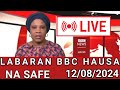 BBC HAUSA LABARAN YAU NA SAFE 12/08/2024 #zangazanga