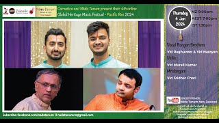 Carnatica \u0026 Nāda Tanum’s Global Heritage Music Fest 2024 - Rangan Brothers - Raghuveer \u0026 Narayan