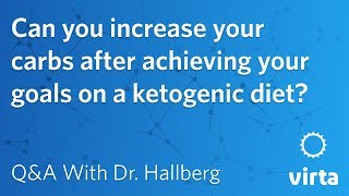 Dr. Sarah Hallberg: Can you increase carbs after achieving your goals on a keto diet?