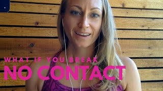 What if you break No Contact?