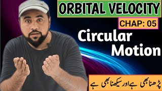 orbital velocity🔥| 1st Year physics👌| chapter:05 circular motion | Characteristics