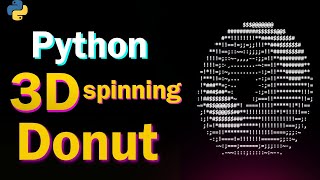 3D ASCII Spinning Donut in Python – Real-Time Terminal Animation