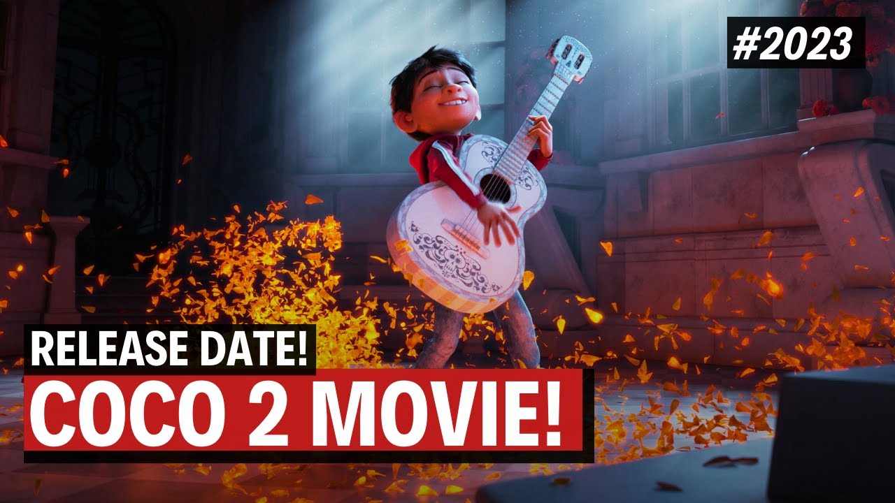 Coco 2 Release Date 2023 News Youtube