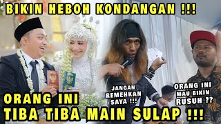 ADI KADABRA BIKIN HEBOH ORG KONDANGAN DI NIKAHAN GUE !!!