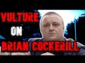 Vulture's Opinion on Brian The Taxman Cockerill