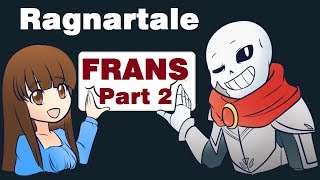 Frans Part 2【 Ragnartale - Undertale Comic Dub 】