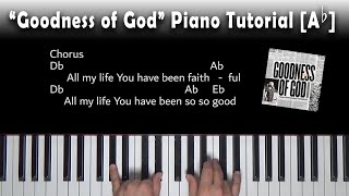 Goodness of God - Bethel Music & Jenn Johnson - Piano Tutorial [Ab]