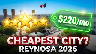 Living in Reynosa 2026: The cheapest border city in Mexico?