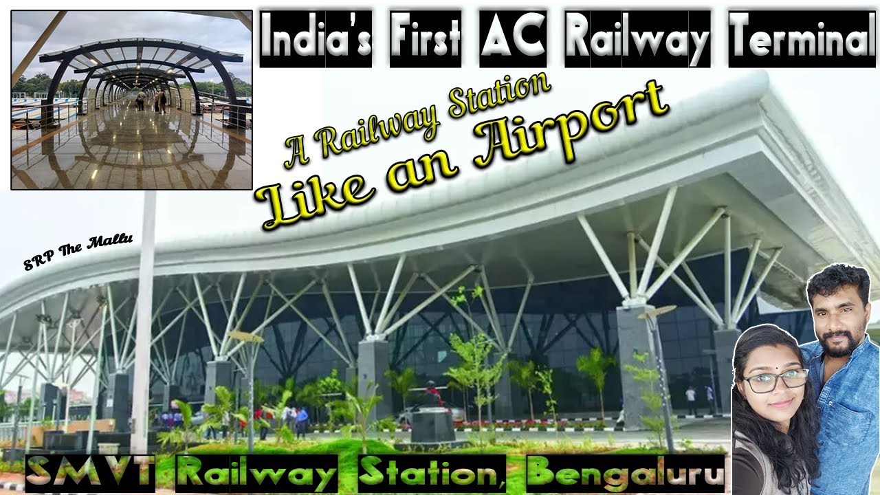 SMVT |SMVB |BENGALURU RAILWAY STATION | BAIYYAPPANAHALLI | India's 1st ...