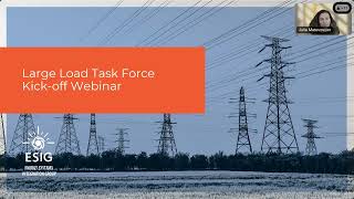 Large Loads Task Force: Kick-off Webinar