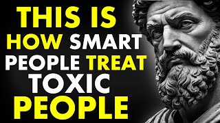11 Stoic  Ways to Deal with Toxic People|Marcus Aurelius Stoicism