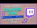 How to Add a Follower Goal to Twitch! - Get Setup in Minutes!