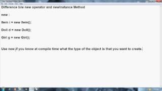 Java Interview Questions : Difference between new operator and newInstance method(Part 2)