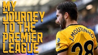 My Journey to the Premier League | João Moutinho
