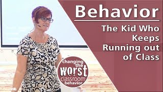 Behavior: the kid who keeps running out of class