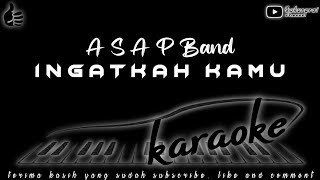 Karaoke ASAP BAND Ingatkah Kamu