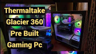 Thermaltake Glacier 360 Pre built Gaming PC 2022