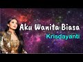 Aku Wanita Biasa – Krisdayanti  (Lirik Lagu)