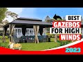 Best Gazebos For High Winds In 2023 | Top 5 gazebos Review