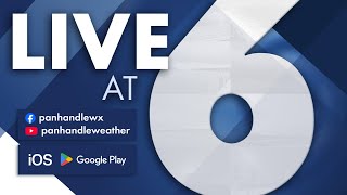Panhandle Weather Live at 6!