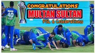 Congratulations Multan Sultan ||Wining Moments for Multan Sultan || PSL 6 winning Celebrating