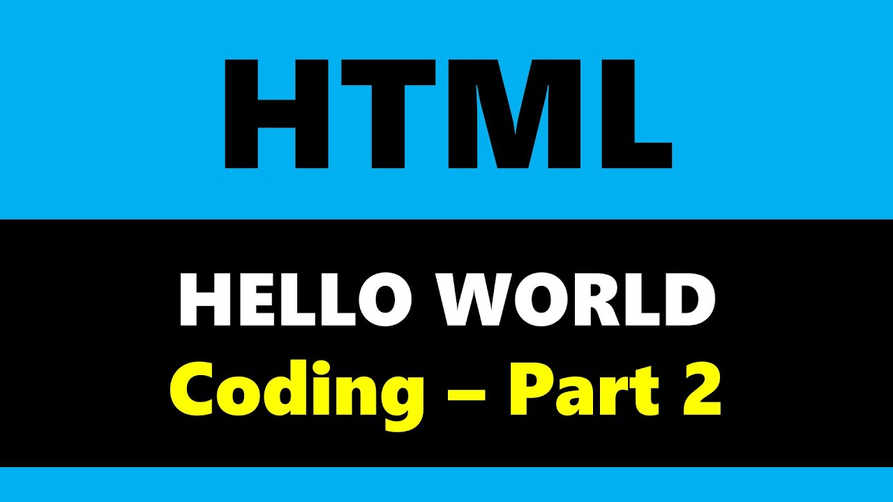 Html Hello World Coding Part 2 Youtube