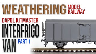 Building a Dapol Kitmaster Interfrigo Refrigerator Van | Weathering Model Railway