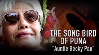 The Song Bird of Puna "Auntie Becky Pau" Documentary Film