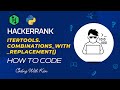 combinations_with_replacement() with Python |HackerRankChallenge| Problem Solving | Coding With Kien