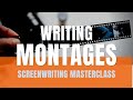 Screenwriting Masterclass | Using Montages