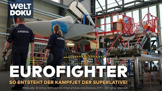 EUROFIGHTER - Hightech-Kampfjet: So entsteht das Meisterwerk europäischer Ingenieurskunst |WELT Doku