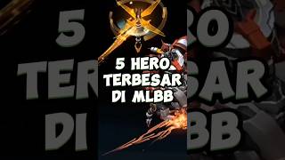 5 HERO TERBESAR DI MOBILE LEGENDS #mobilelegends #mlbb