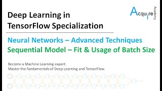 Deep Learning in TensorFlow #3 L11 - Sequential Model - Fit Function and Usage of Batch Size