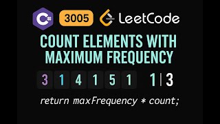 LeetCode 3005: Count Elements With Maximum Frequency | CSharp Solution | Hash Map & Counting