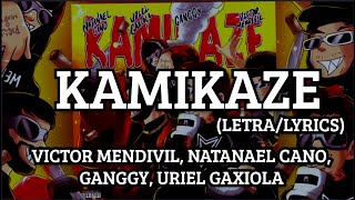 KAMIKAZE (Letra) | Natanael Cano, Uriel Gaxiola, Victor Mendivil, Ganggy