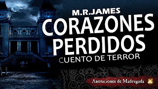 CORAZONES PERDIDOS - M.R. James - Cuento de terror