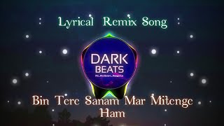 Bin Tere Sanam Mar Mitenge Ham - Remix (Lyrical)Udit Narayan Remix By :- Dj Sushant Sangola