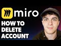 How to Delete Miro Account [2025 Full Guide]